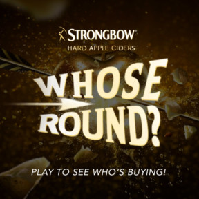 Strongbow – Whose Round?